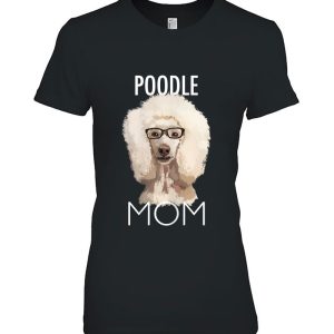 Poodle Mom Dog Tshirt Tee