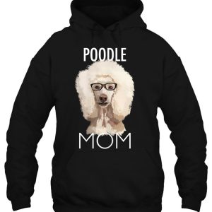 Poodle Mom Dog Tshirt Tee 3