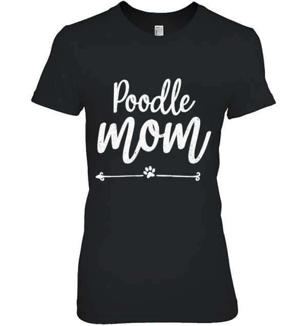 Poodle Mom Paw Dog Owner Mother Day Shirt For Mama Momma