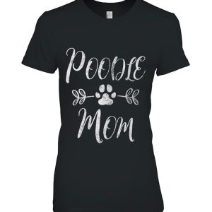 Poodle Mom Shirt Poodle Lover Owner Funny Dog Mom Gift