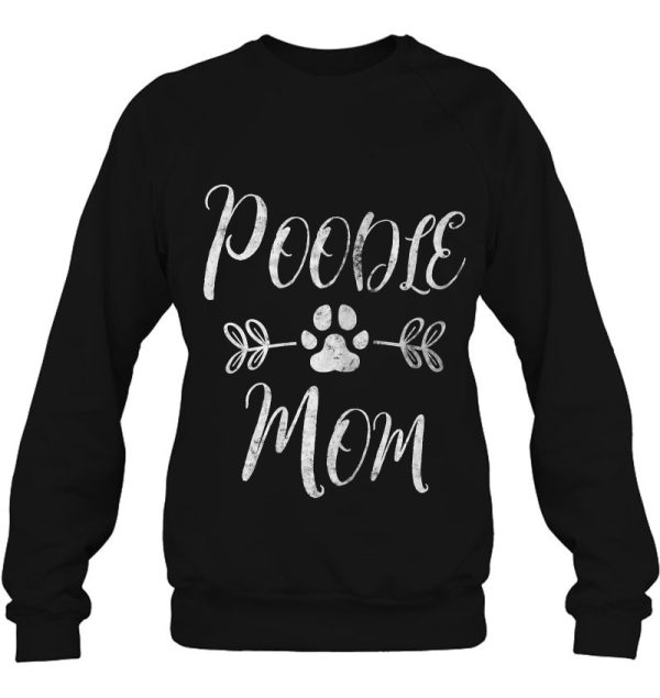 Poodle Mom Shirt Poodle Lover Owner Funny Dog Mom Gift