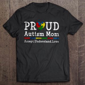 Proud Autism Mom Accept Understand Love
