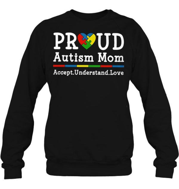 Proud Autism Mom Accept Understand Love