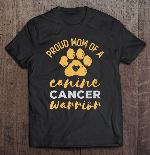 Proud Mom Of A Canine Cancer Warrior Dog Paw Print