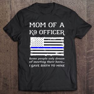 Proud Mom Of A K9 Officer Mother K-9 Unit Police Dog Team