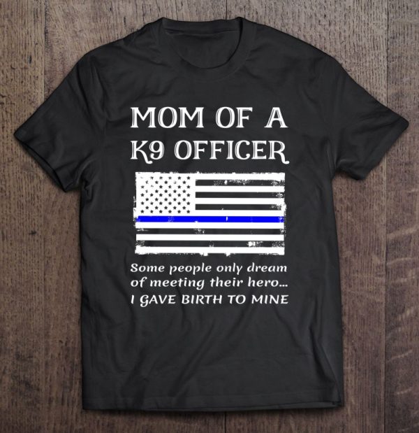 Proud Mom Of A K9 Officer Mother K-9 Unit Police Dog Team