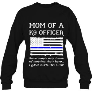 Proud Mom Of A K9 Officer Mother K 9 Unit Police Dog Team 4