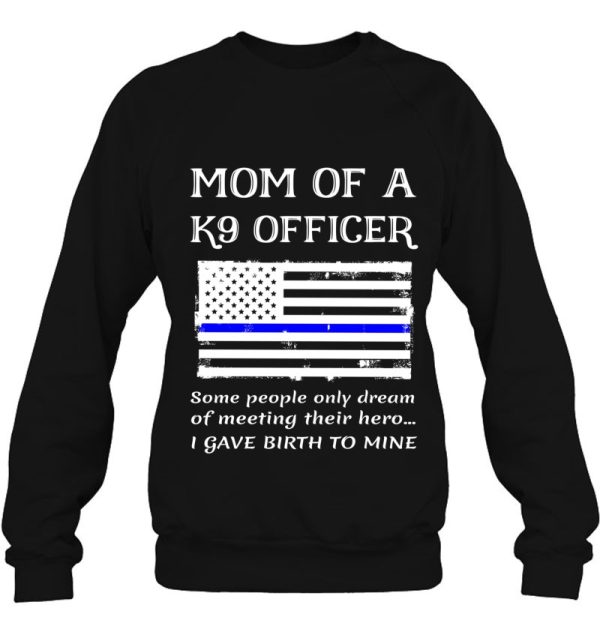 Proud Mom Of A K9 Officer Mother K-9 Unit Police Dog Team