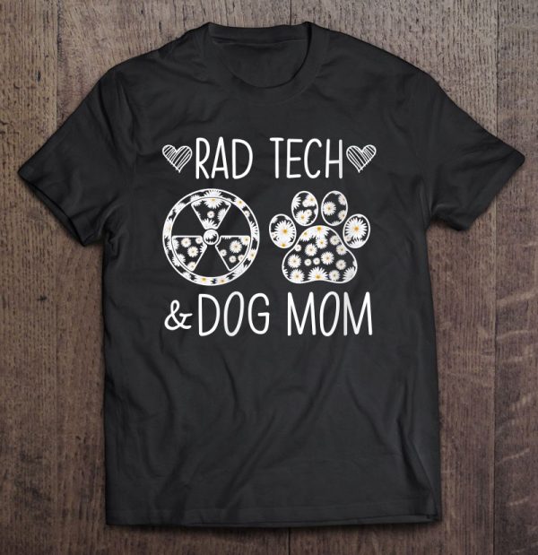 Rad Tech And Dog Mom Cute Flowers Mother’s Day Gift