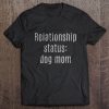 Relationship Status Dog Mom