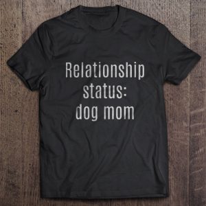 Relationship Status Dog Mom