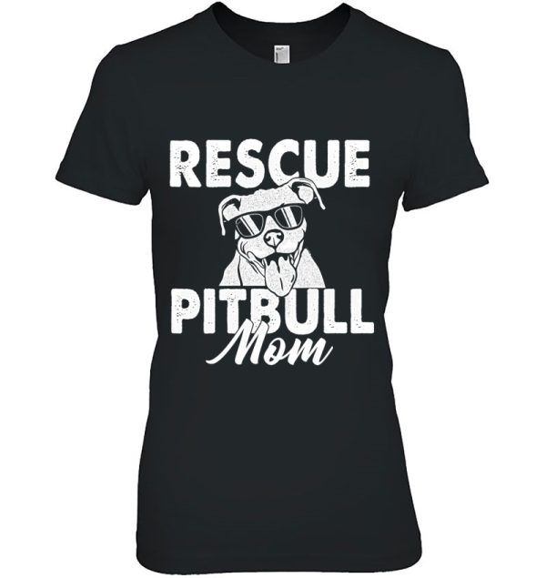 Rescue Pitbull Mom – Pittie Lover Pibble Pit Bull Terrier