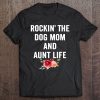 Rockin’ The Dog Mom And Aunt Life Black Version2