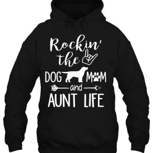 Rockin The Dog Mom And Aunt Life Dog Lovers 3