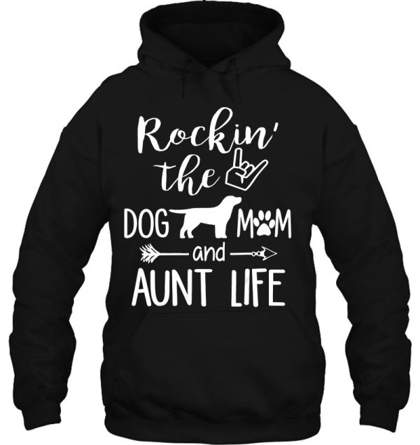 Rockin’ The Dog Mom And Aunt Life – Dog Lovers