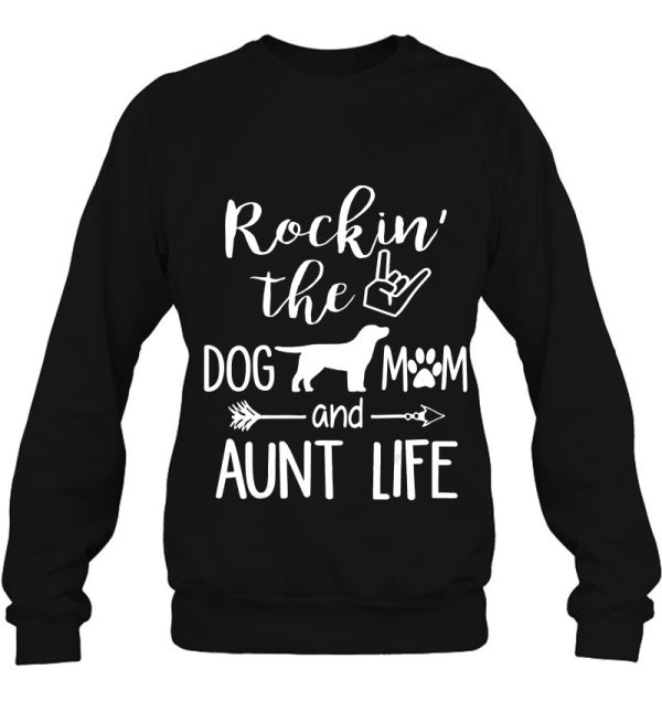 Rockin’ The Dog Mom And Aunt Life – Dog Lovers