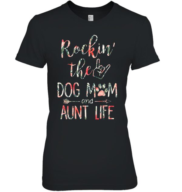 Rockin’ The Dog Mom And Aunt Life Floral Version