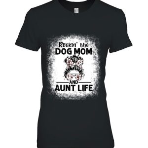 Rockin’ The Dog Mom And Aunt Life Funny Dog Lover, Dog Mom