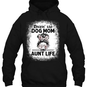 Rockin The Dog Mom And Aunt Life Funny Dog Lover Dog Mom 3