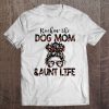 Rockin’ The Dog Mom And Aunt Life Gift Messy Bun Floral Sunglasses Bandana Dog Paws