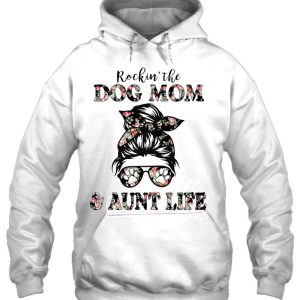 Rockin The Dog Mom And Aunt Life Messy Bun Floral Dog Lover 3
