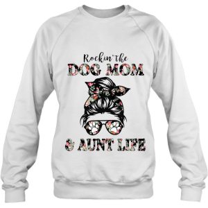 Rockin The Dog Mom And Aunt Life Messy Bun Floral Dog Lover 4