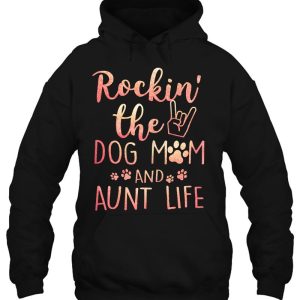 Rockin The Dog Mom And Aunt Life Mothers Day Gift Dog Lover 3