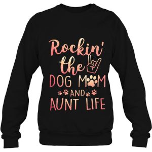 Rockin The Dog Mom And Aunt Life Mothers Day Gift Dog Lover 4