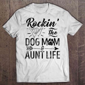 Rockin’ The Dog Mom & Aunt Life