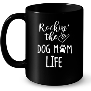 Rockin The Dog Mom Life 3