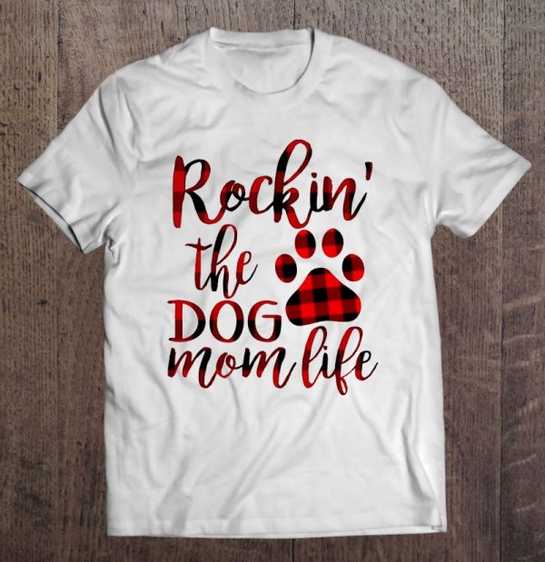 Rockin’ The Dog Mom Life Plaid Version