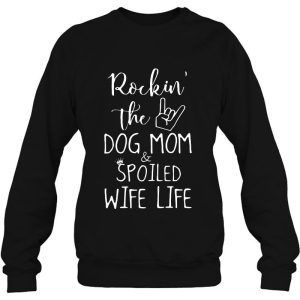 Rockin The Dog Mom Spoiled Wife Life 3