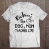 Rockin’ The Dog Mom & Teacher Life
