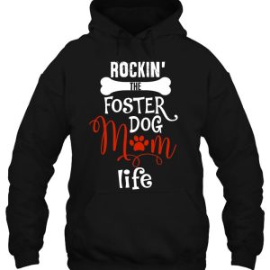 Rockin The Foster Dog Mom Life Shirt Gifts Rescue Dog Mom