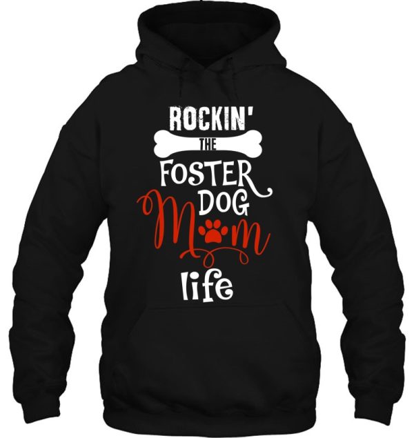 Rockin The Foster Dog Mom Life Shirt Gifts Rescue Dog Mom