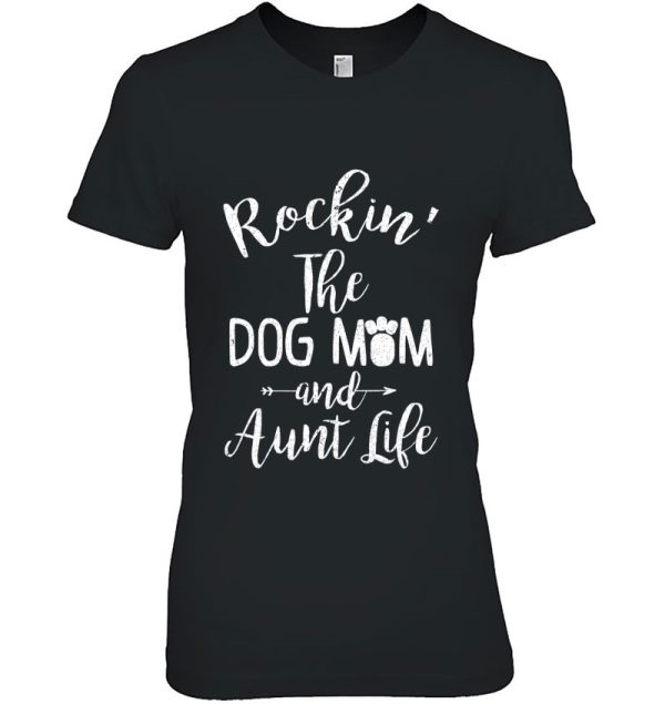 Rocking The Dog Mom And Aunt Life Mother’s Day Gift Dog Lover