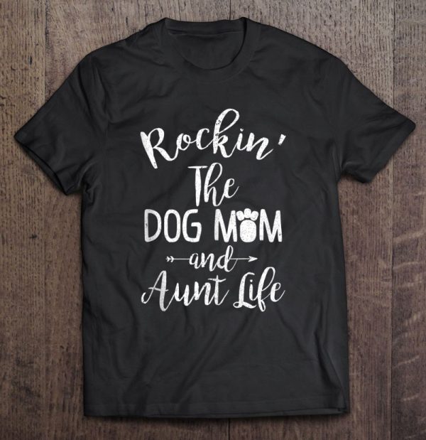 Rocking The Dog Mom And Aunt Life Mother’s Day Gift Dog Lover Tank Top