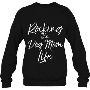 Rocking The Dog Mom Life Cute Dog Mother Sweats 4