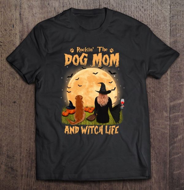 Rocking The Dog Mom & Witch Life Golden Retriever Halloween