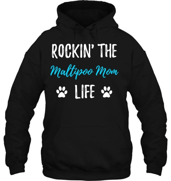 Rocking The Maltipoo Mom Life Funny Dog Mom Gift
