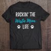 Rocking The Westie Mom Life Funny Westie Dog Gift