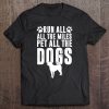 Running Dog Mom, Run All The Miles Pet All The Dogs