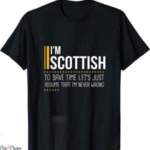 Scotland 150th Anniversary T-Shirt Save Time Assume Scottish