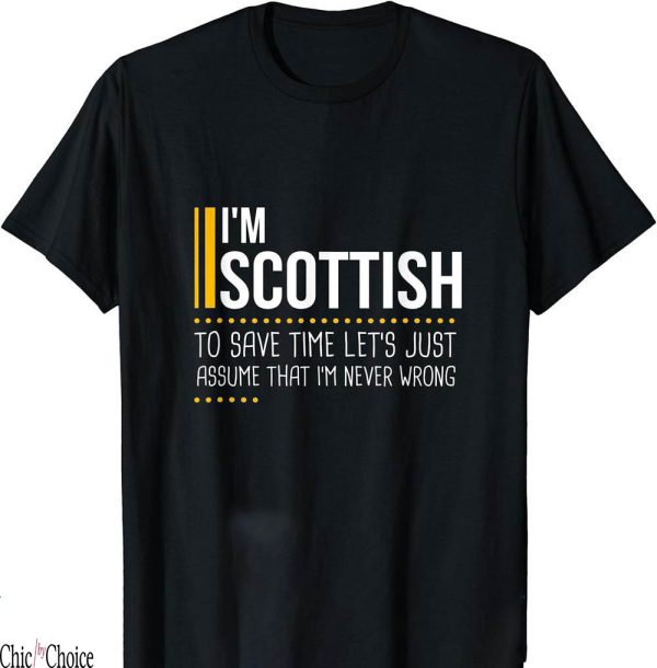 Scotland 150th Anniversary T-Shirt Save Time Assume Scottish