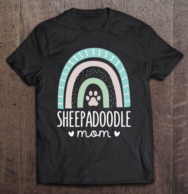 Sheepadoodle Mom Shirt Rainbow Paw Dog Mom