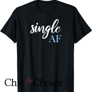 Single Af T Shirt Divorce and Break-up