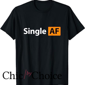 Single Af T Shirt Fun porn