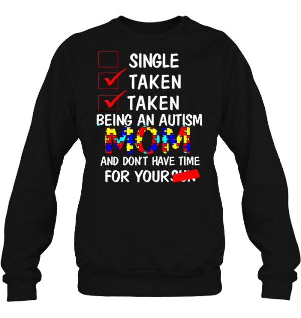 Single Taken Taken Being An Autism Mom And Don’t Have Time For Yoursun