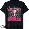 Somebodys Problem T Shirt Bull Skull