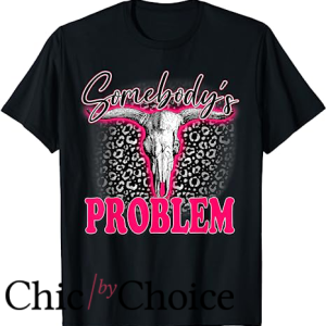 Somebodys Problem T Shirt Bull Skull